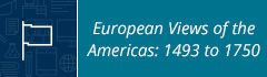 European Views of the Americas: 1493-1750