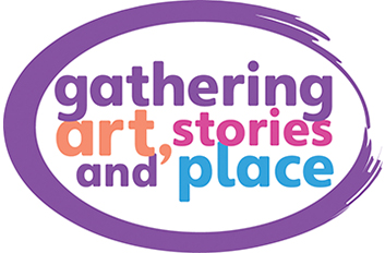 Gathering Art, Stories and Place